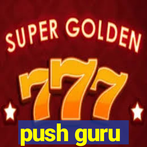 push guru